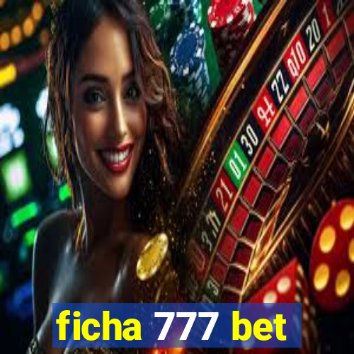 ficha 777 bet